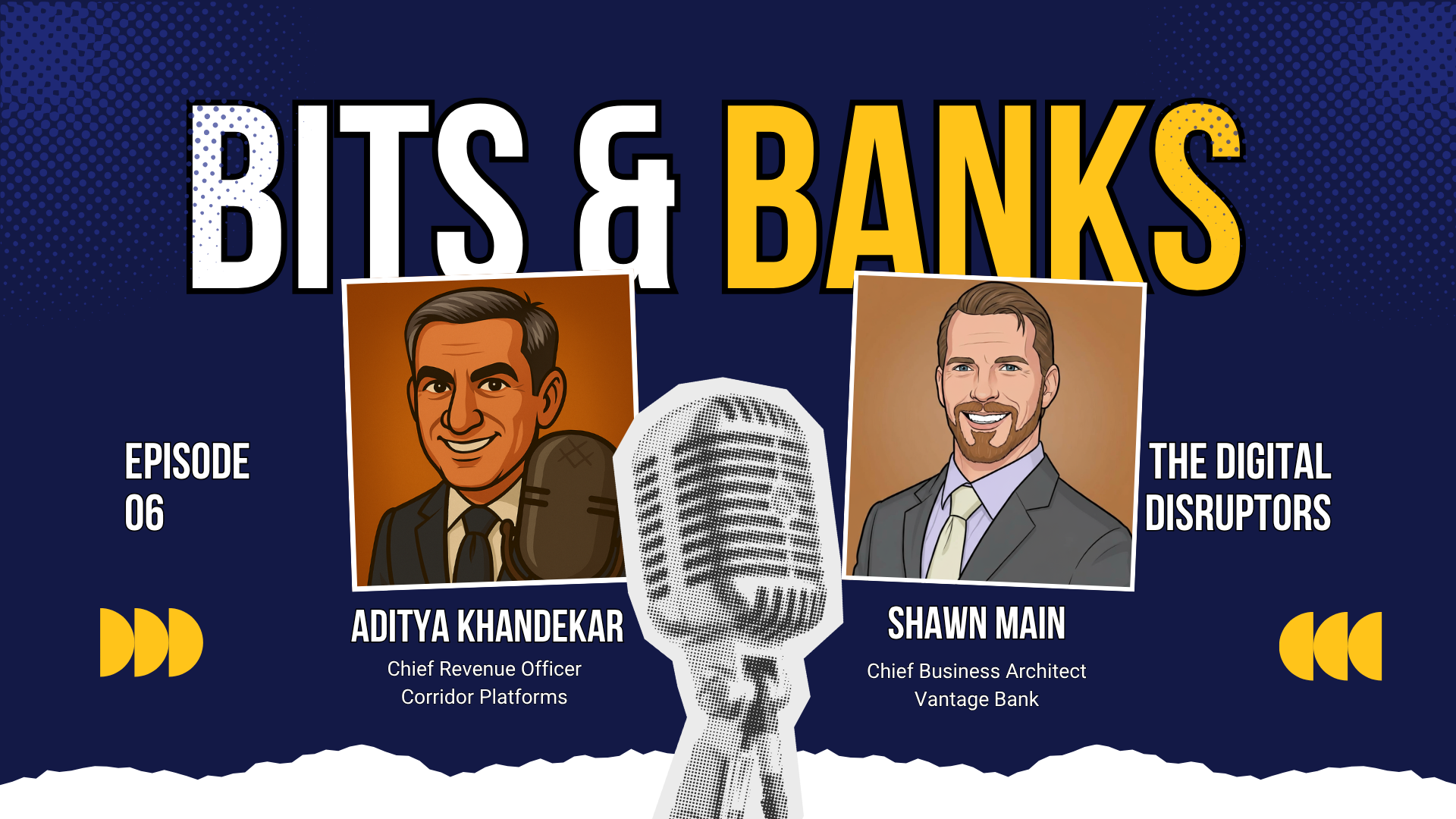 Bits & Banks - With Aditya Khandekar and Shawn Main · Episode 6