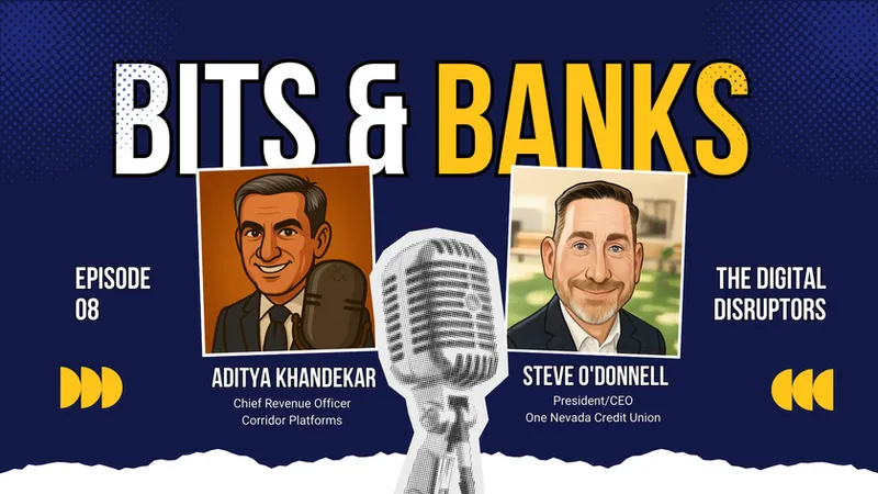 Bits & Banks - With Aditya Khandekar and Steve O'Donnell · Episode 8
