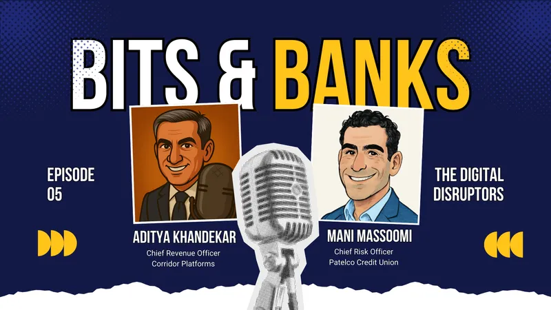 Bits & Banks - With Aditya Khandekar and Mani Massoomi · Episode 5