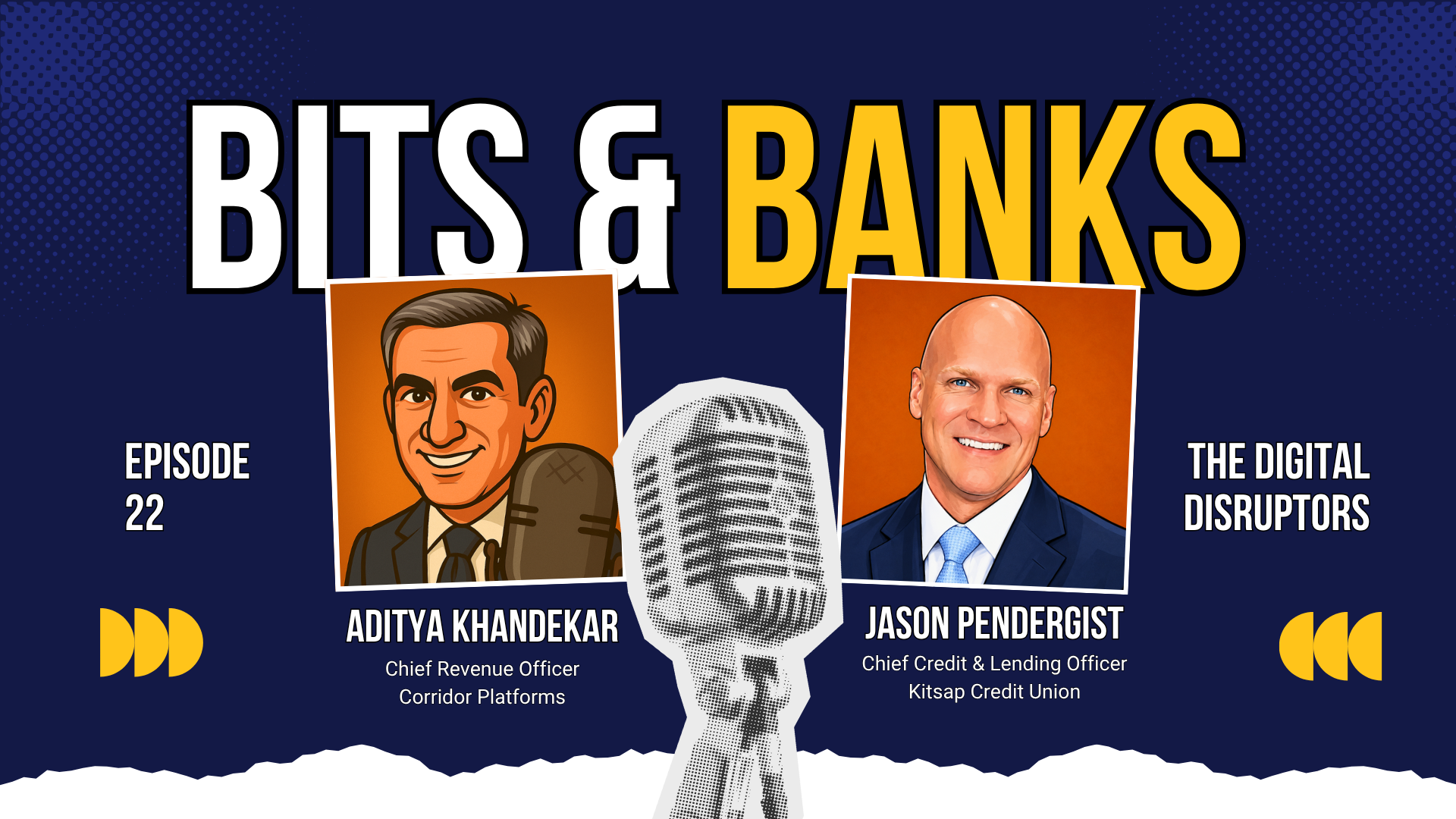 Bits & Banks - With Jason Pendergist - Episode 22
